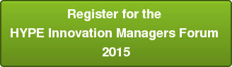 Register for the&nbsp; HYPE Innovation Managers Forum&nbsp; 2015